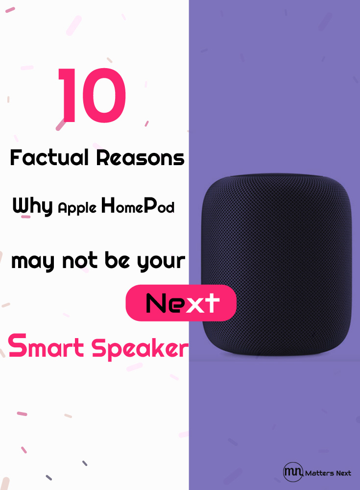10 Factual Reasons Why Apple HomePod May Not Be Your Next Smart&nbsp;Speaker