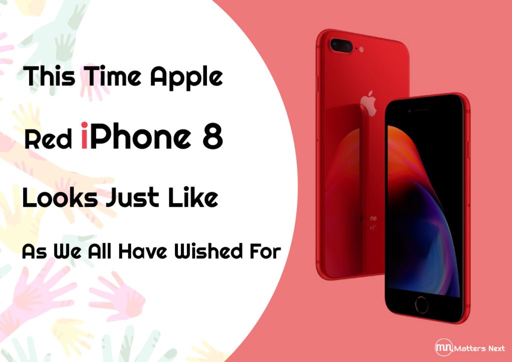 This Time Apple Red iPhone 8 Looks Just Like As We All Have Wished&nbsp;For