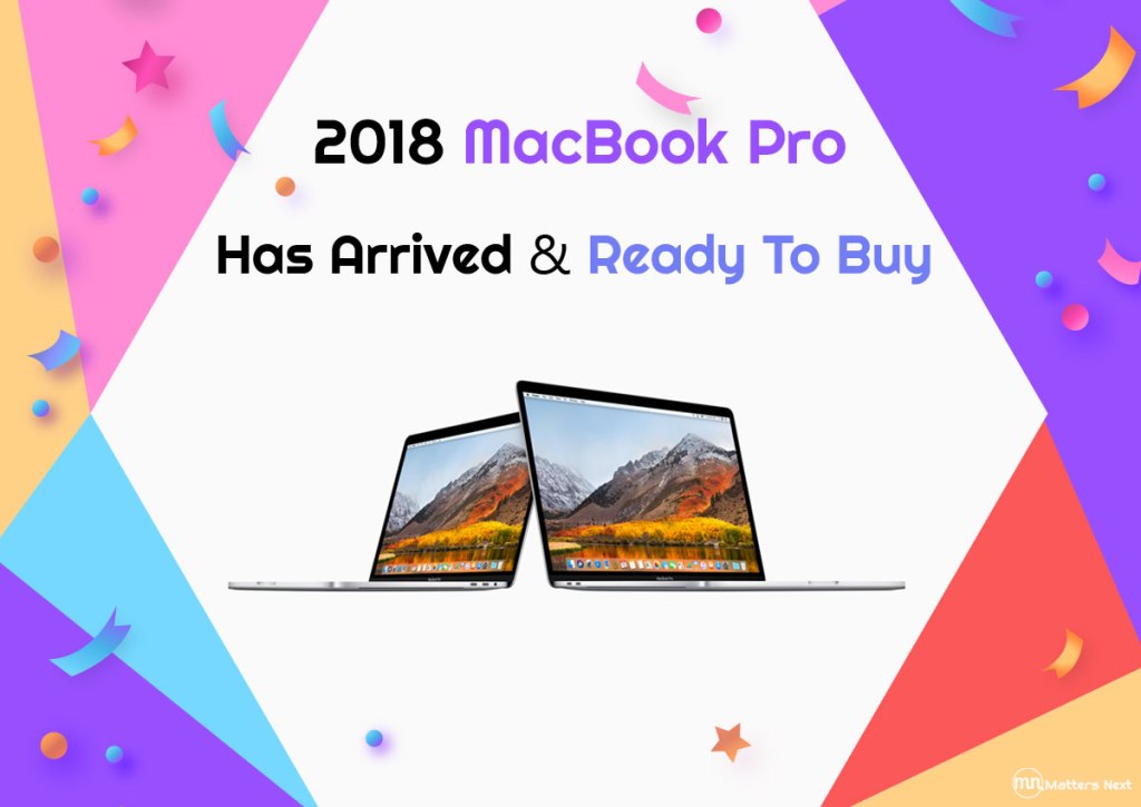 2018 MacBook Pro Has Arrived and Ready To Buy