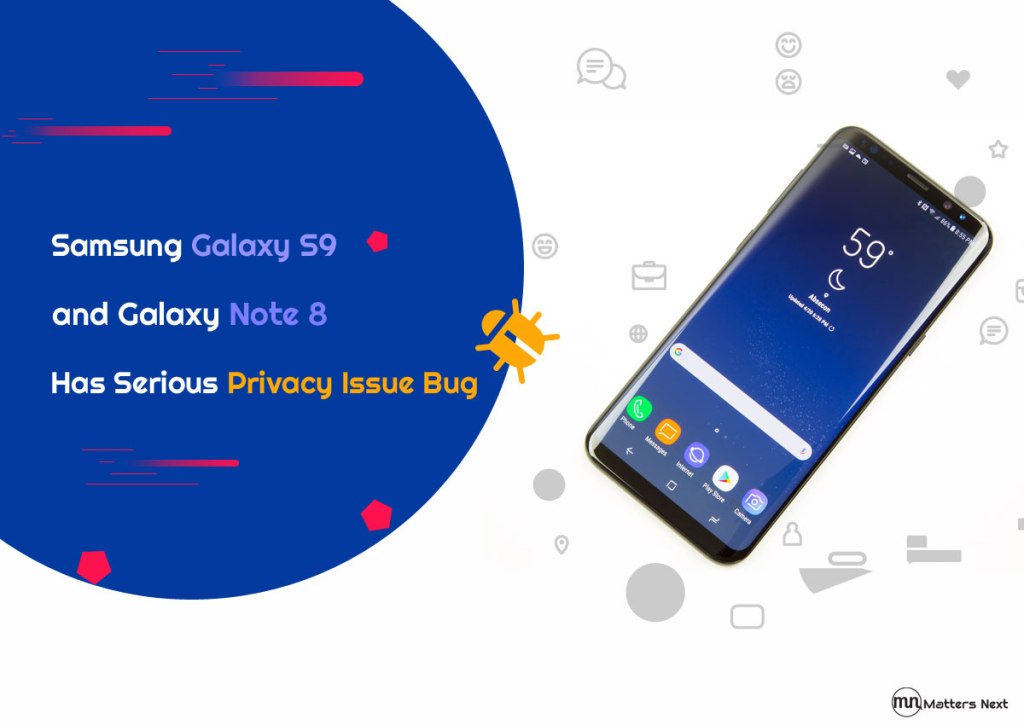 Samsung Galaxy S9 and Galaxy Note 8 Has Serious Privacy Issue&nbsp;Bug