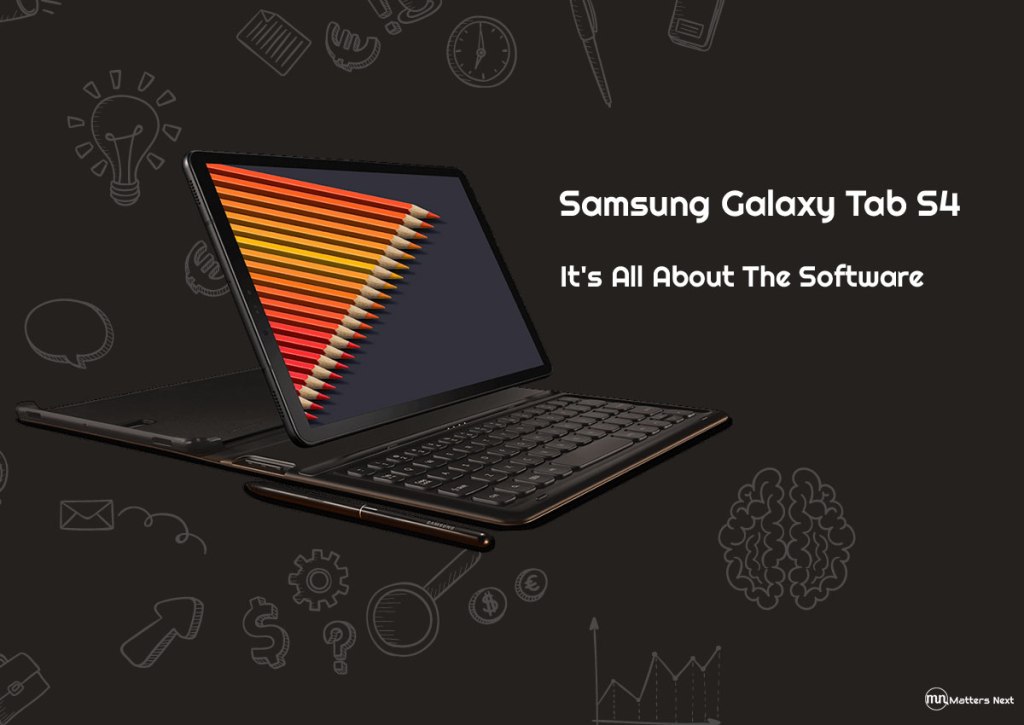 Samsung Galaxy Tab S4 – It’s All About The Software