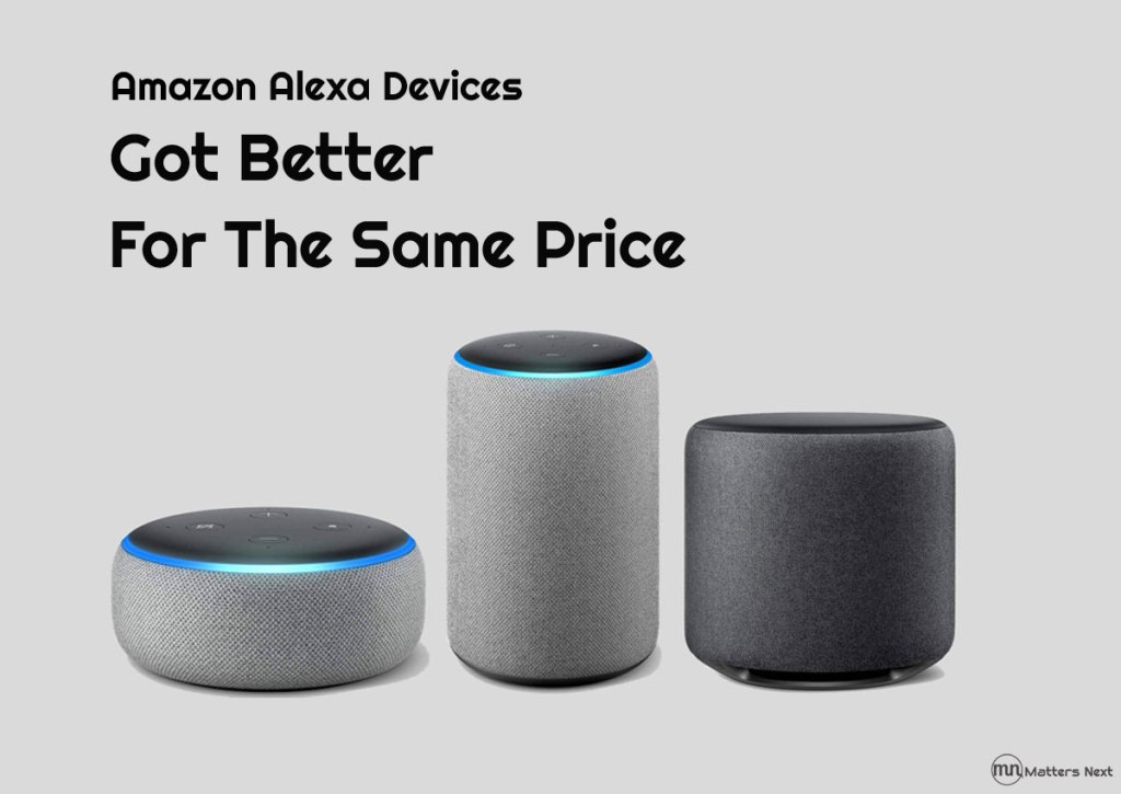 Amazon Alexa Devices Got Better For The Same Price