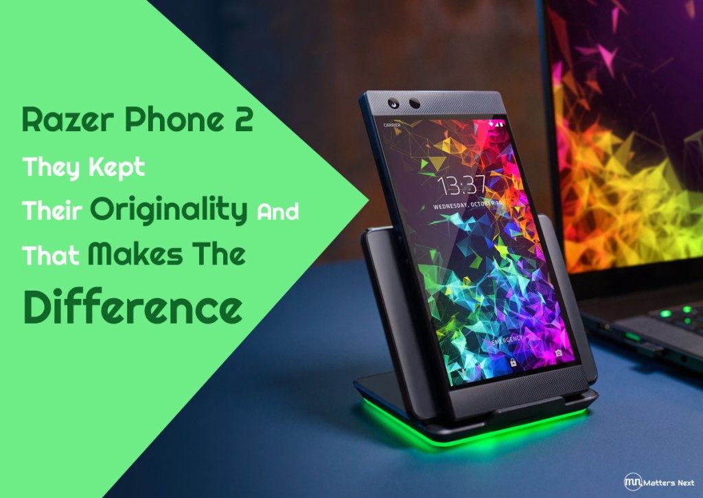 Razer Phone 2 – They Kept Their Originality And That Makes The&nbsp;Difference