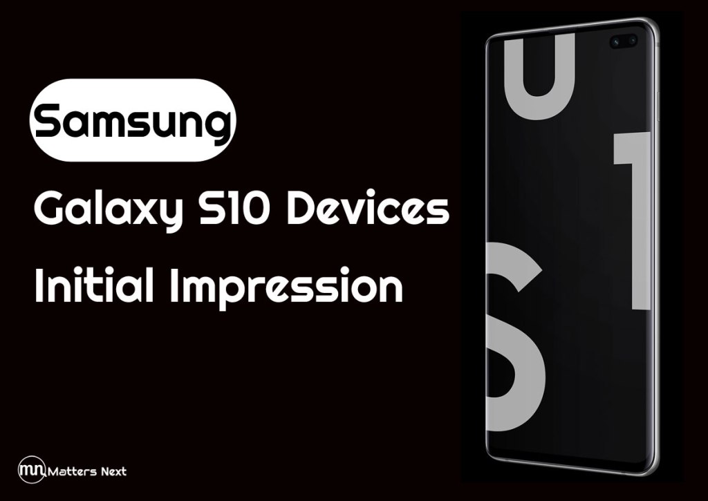 Samsung Galaxy S10 Devices Initial&nbsp;Impression