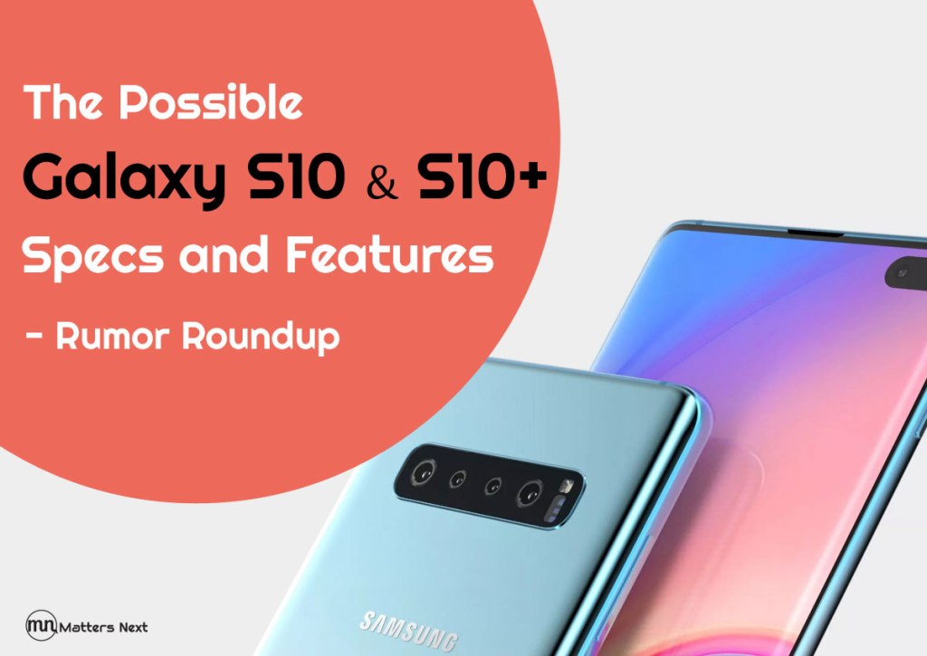 The Possible Samsung Galaxy S10 & S10+ Specs and Features- Rumor&nbsp;Roundup
