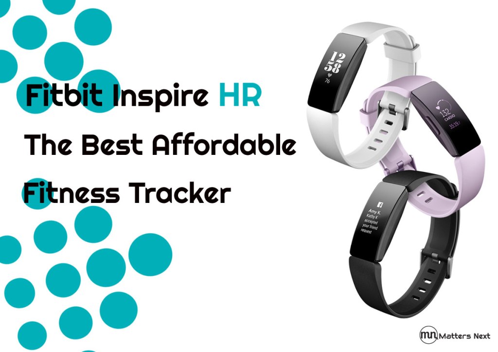 Fitbit Inspire HR The Best Affordable Fitness&nbsp;Tracker