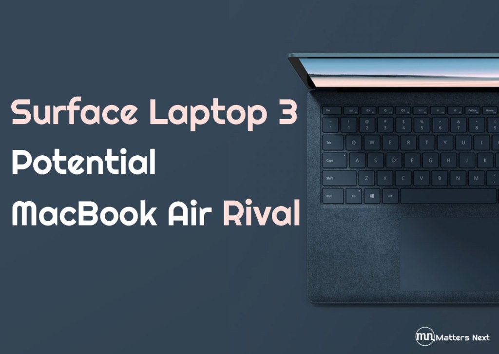 Surface Laptop3 – Potential MacBook Air&nbsp;Rival