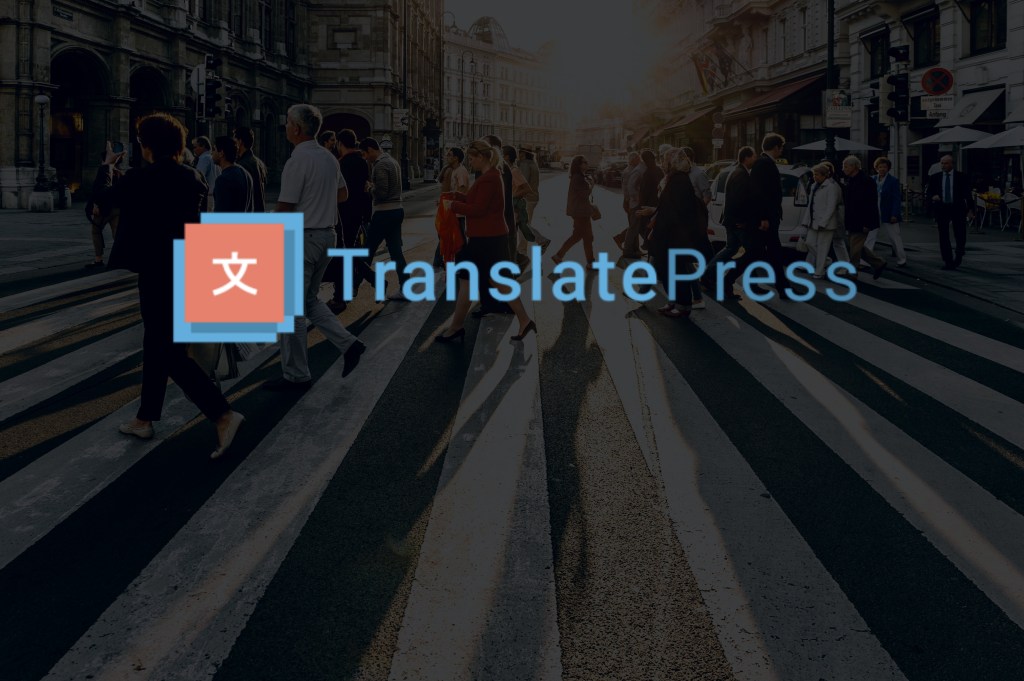 How to Translate Your WordPress Website & Grow Multilingual Traffic (Updated&nbsp;2021)