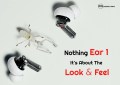Nothing Ear 1 – It’s About The Look & Feel