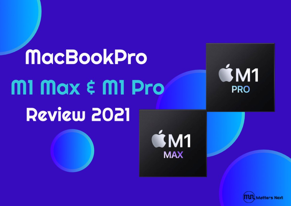 MacBookPro M1 max & M1Pro Review&nbsp;2021